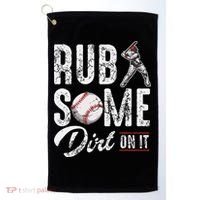 Baseball Rub Some Dirt On It Funny Humor Sayings Quotes Golf Towel thumb 0