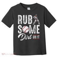 Baseball Rub Some Dirt On It Funny Humor Sayings Quotes Toddler T-Shirt thumb 0