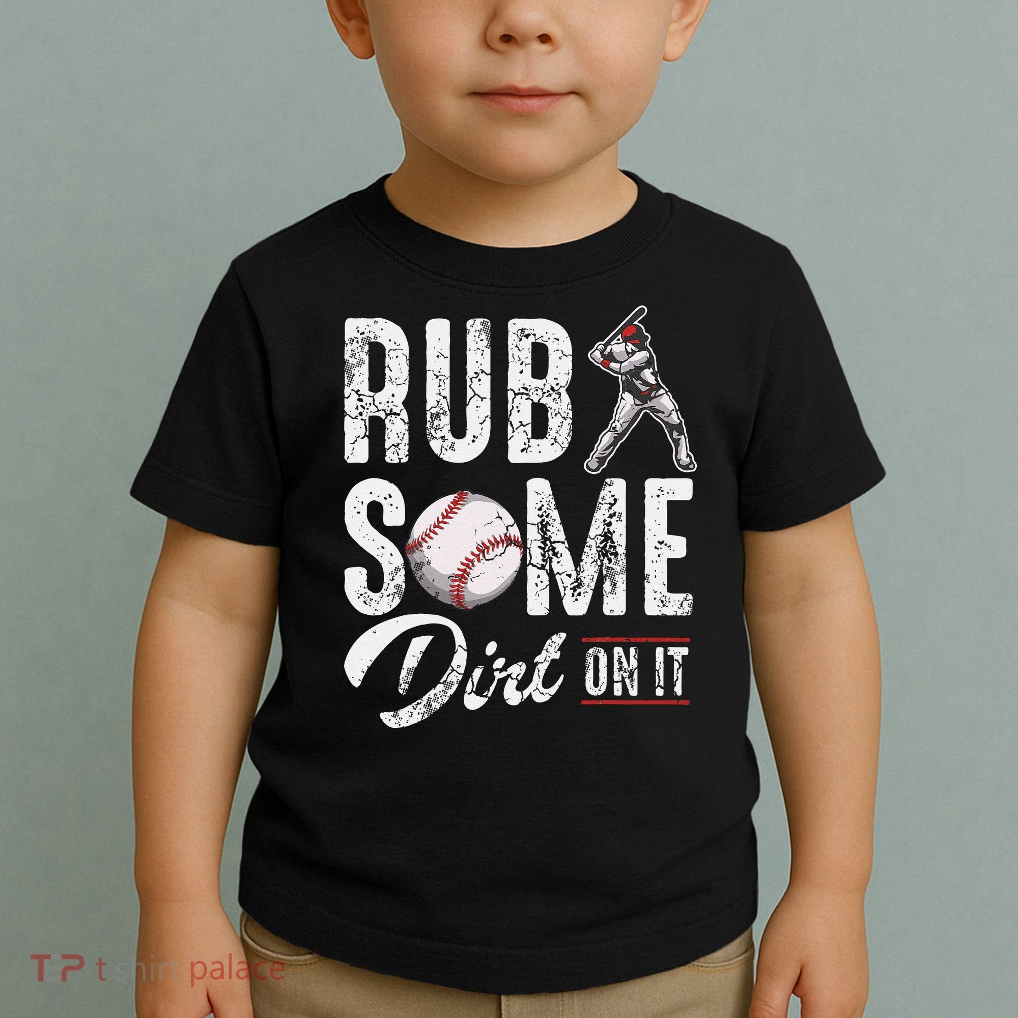 Baseball Rub Some Dirt On It Funny Humor Sayings Quotes Toddler T-Shirt