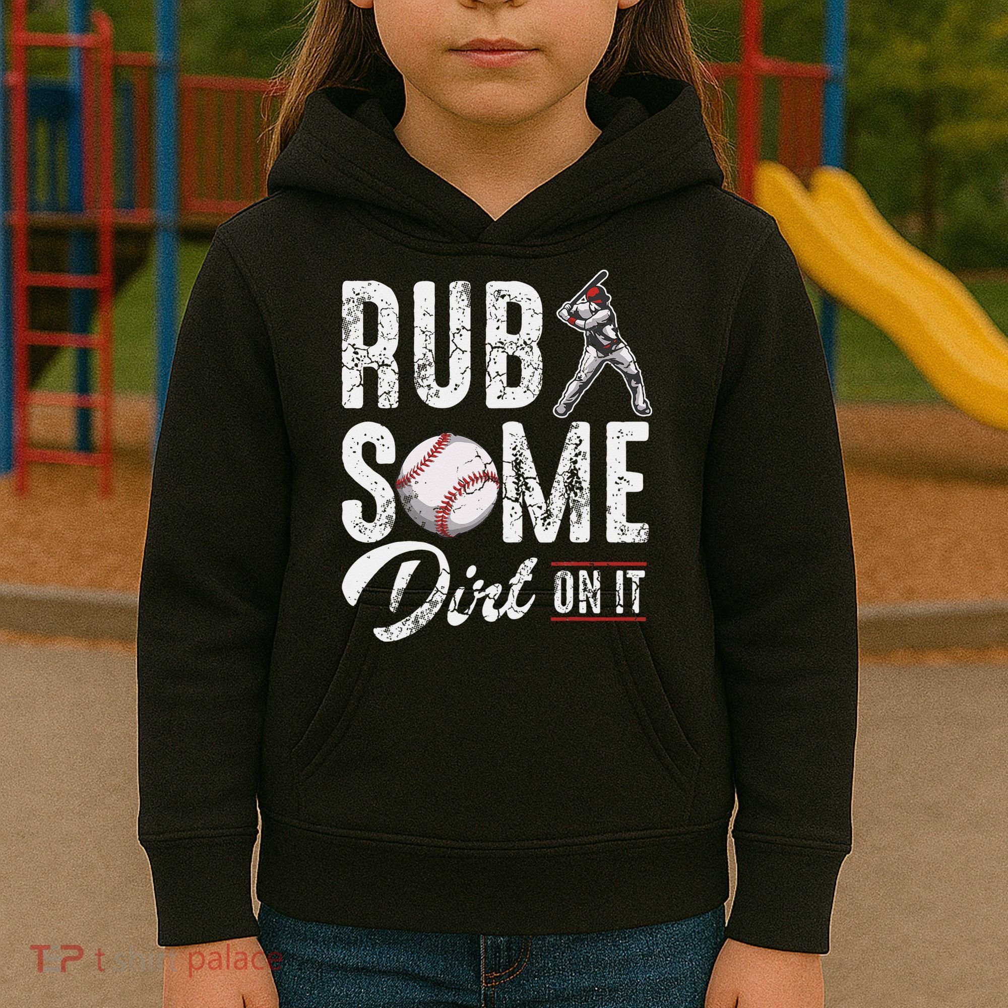 Baseball Rub Some Dirt On It Funny Humor Sayings Quotes Kids Hoodie