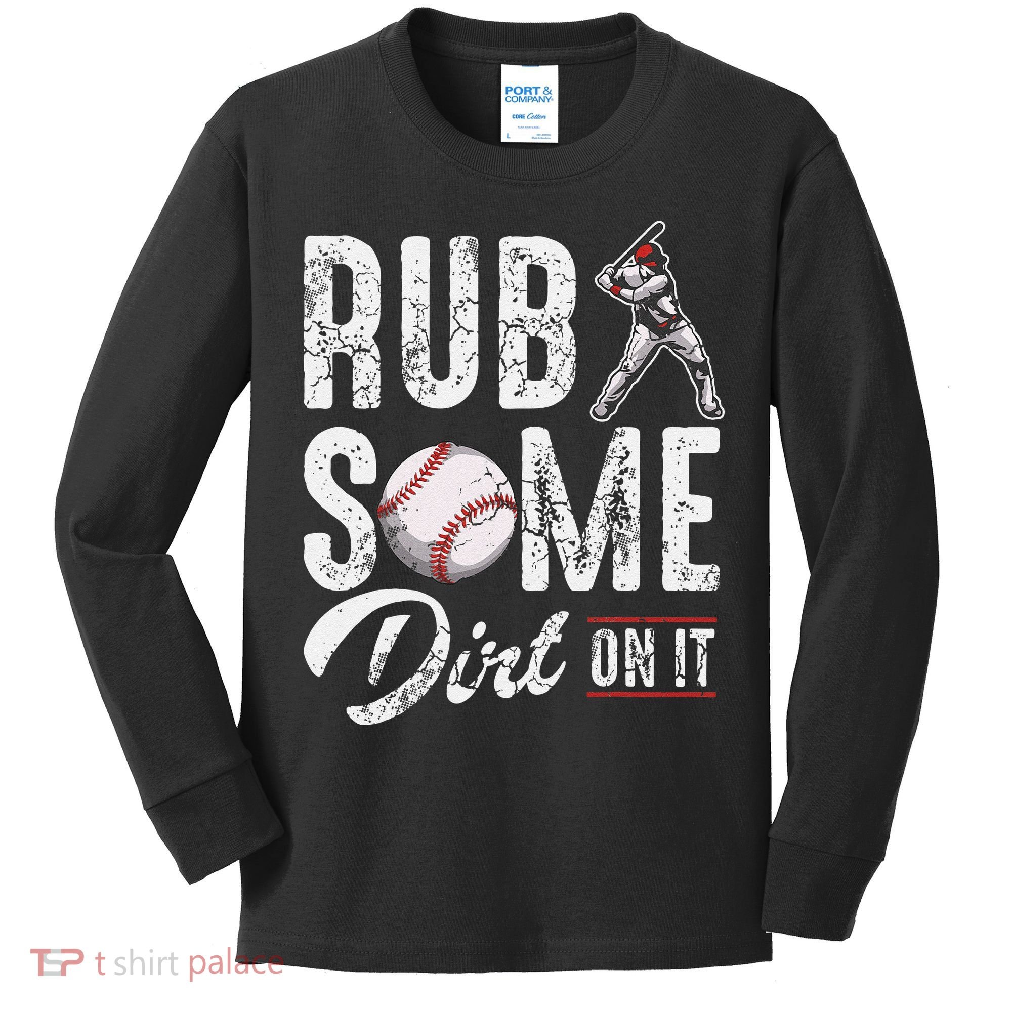 Baseball Rub Some Dirt On It Funny Humor Sayings Quotes Kids Long Sleeve Shirt