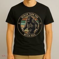 Bigfoot Realer Than Your Bitch Ass Sasquatch T-Shirt thumb 3