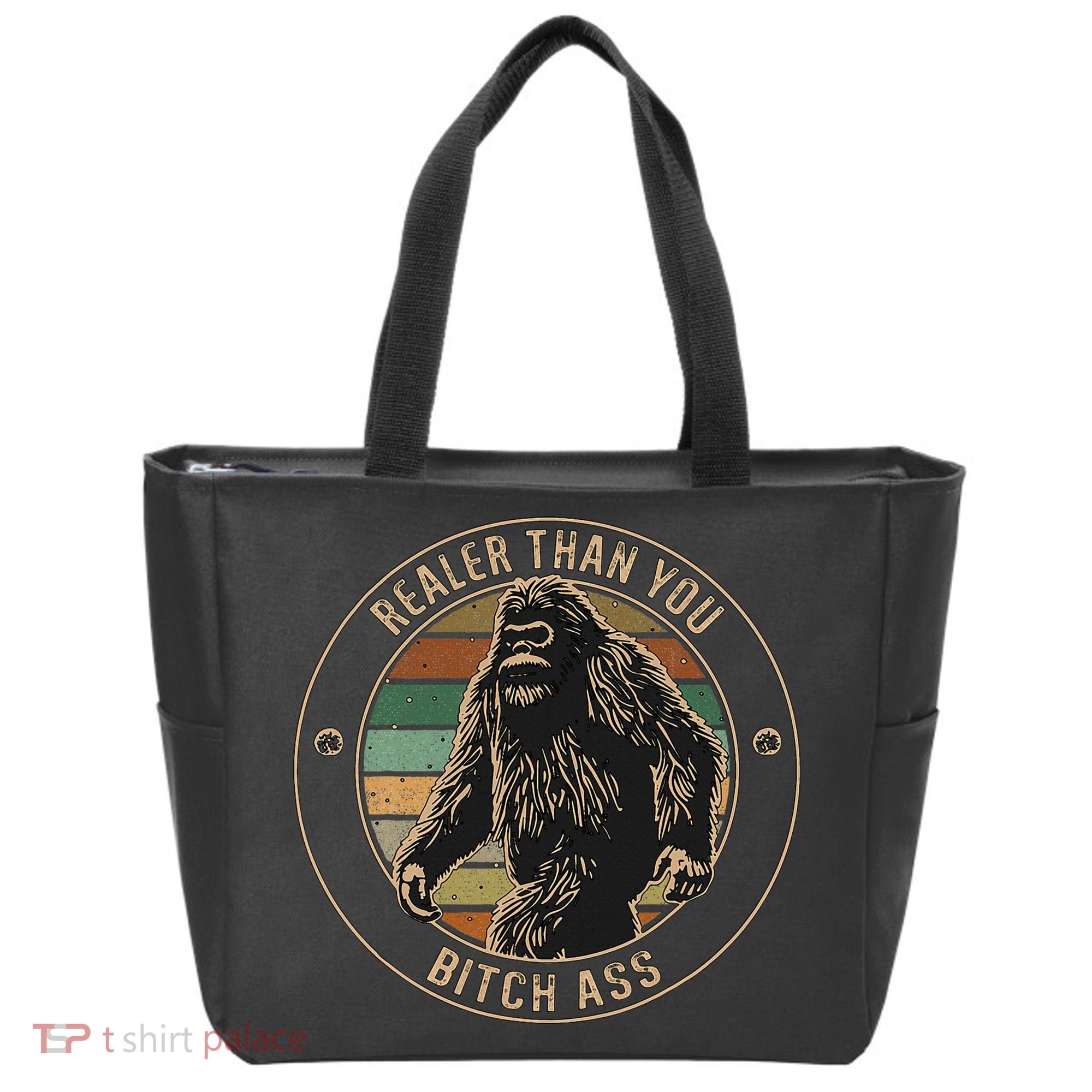 Bigfoot Realer Than Your Bitch Ass Sasquatch Tote Bag