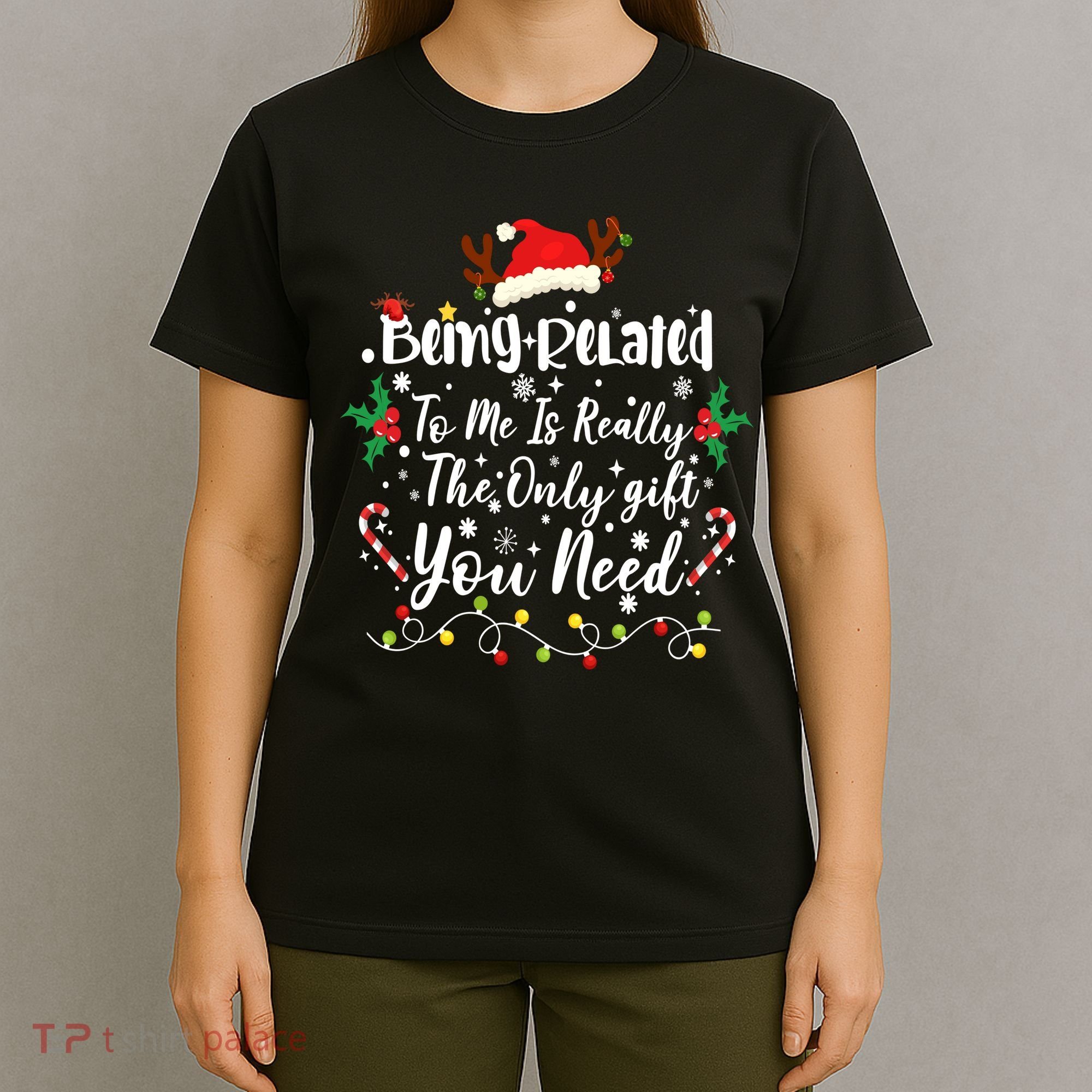 Being Related To Me Funny Christmas Family Xmas T-Shirt