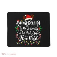 Being Related To Me Funny Christmas Family Xmas Mousepad thumb 0