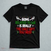 Being Related To Me Is Really The Only Gift You Need Christmas T-Shirt thumb 5