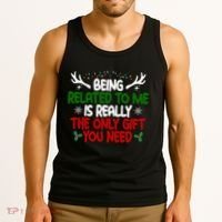Being Related To Me Is Really The Only Gift You Need Christmas Tank Top thumb 3