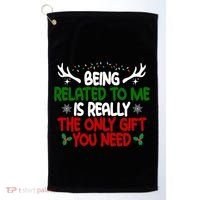 Being Related To Me Is Really The Only Gift You Need Christmas Golf Towel thumb 0