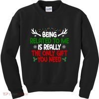 Being Related To Me Is Really The Only Gift You Need Christmas Kids Sweatshirt thumb 0