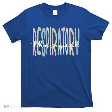 Best Respiratory Therapist Respiratory Therapy Cute Gift T-Shirt