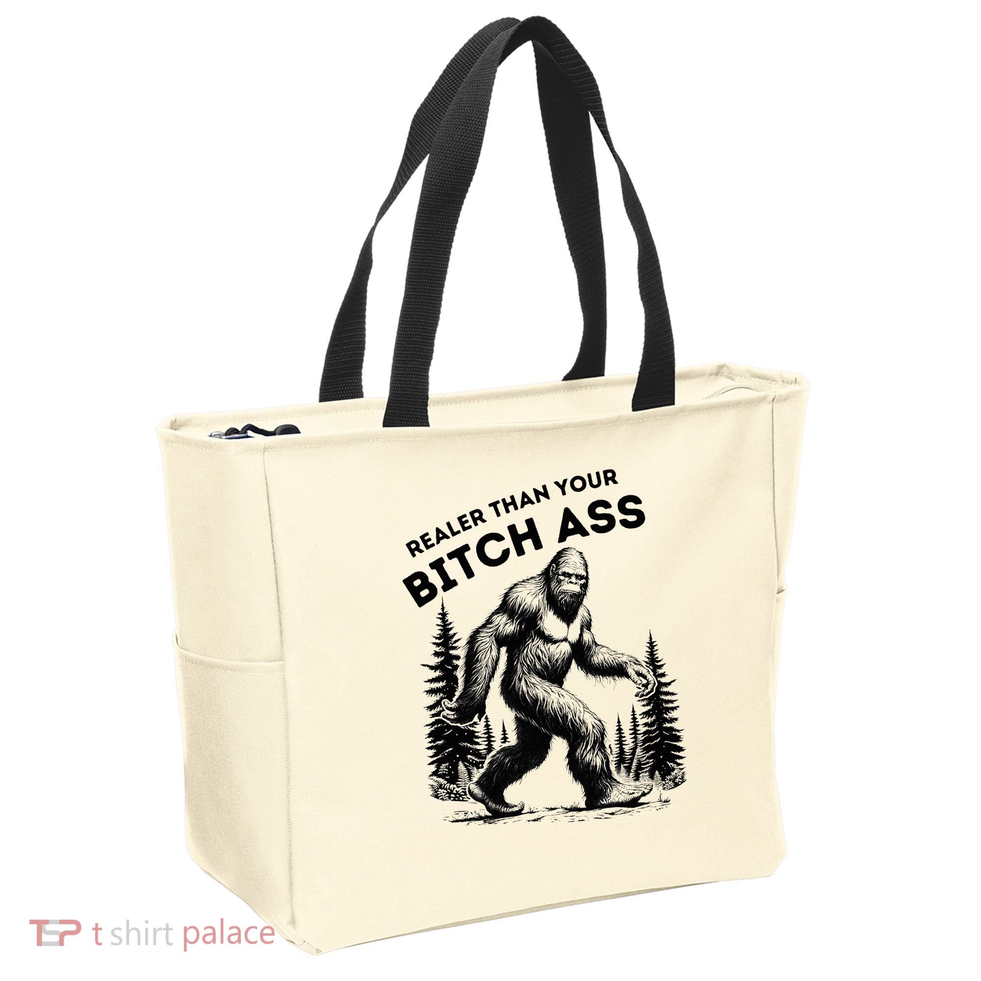 Bigfoot Realer Than Your Bitch Ass Sasquatch Tote Bag