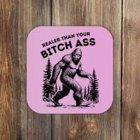 Bigfoot Realer Than Your Bitch Ass Sasquatch Coaster thumb 0