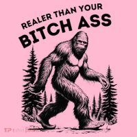 Bigfoot Realer Than Your Bitch Ass Sasquatch Coaster thumb 2
