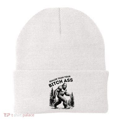 Bigfoot Realer Than Your Bitch Ass Sasquatch Beanie