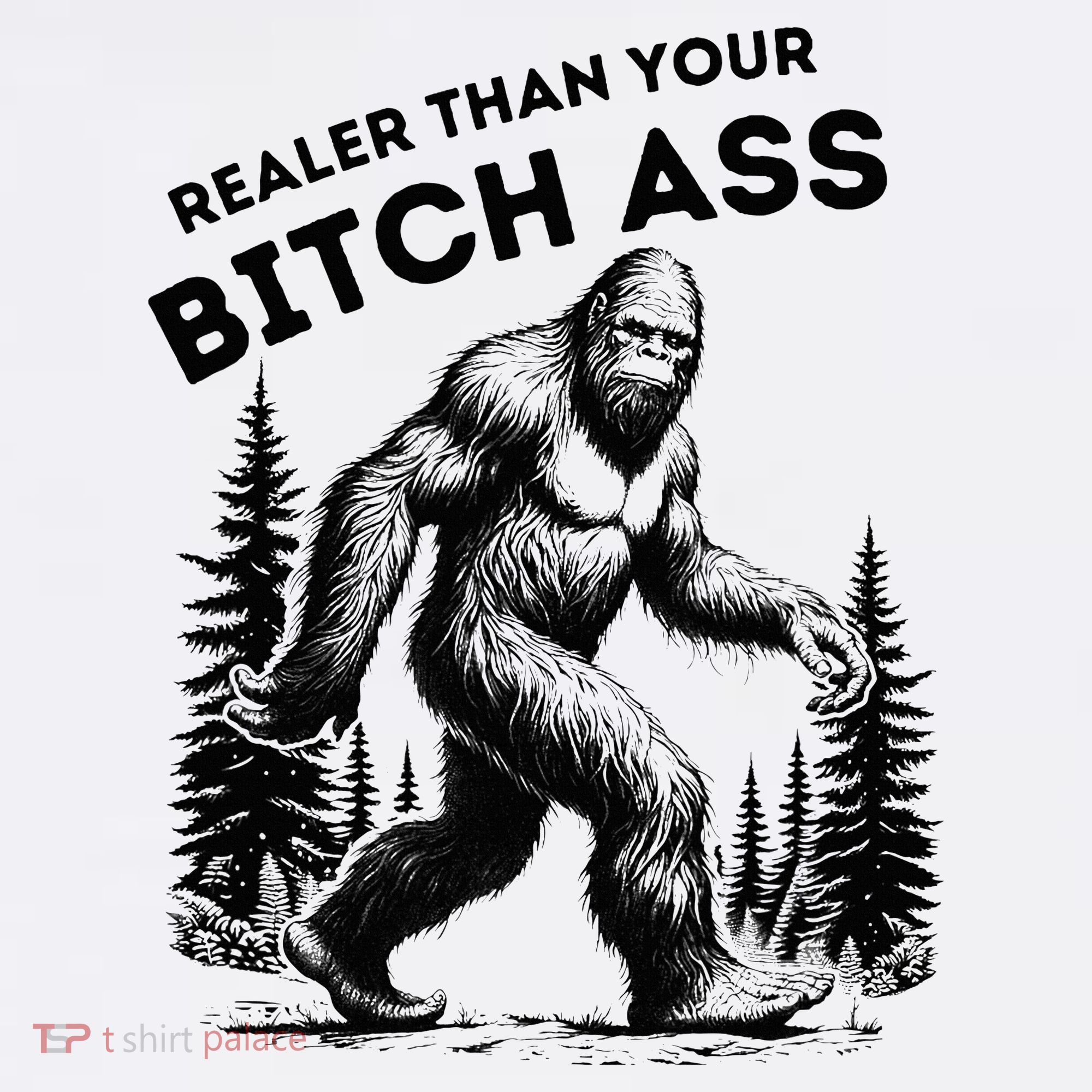 Bigfoot Realer Than Your Bitch Ass Sasquatch Women's Tank Top