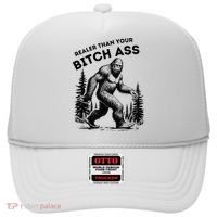 Bigfoot Realer Than Your Bitch Ass Sasquatch Hat thumb 0