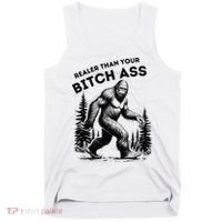 Bigfoot Realer Than Your Bitch Ass Sasquatch Tank Top thumb 0