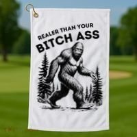 Bigfoot Realer Than Your Bitch Ass Sasquatch Golf Towel thumb 1