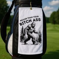 Bigfoot Realer Than Your Bitch Ass Sasquatch Golf Towel thumb 2