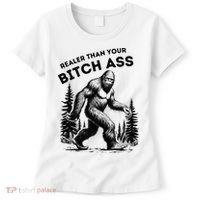 Bigfoot Realer Than Your Bitch Ass Sasquatch Women's T-Shirt thumb 0