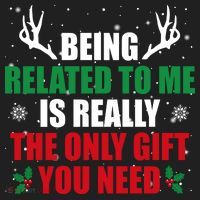 Being Related To Me Is Really The Only Gift You Need Funny Christmas Women's Sweatshirt thumb 2