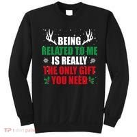 Being Related To Me Is Really The Only Gift You Need Funny Christmas Sweatshirt thumb 0