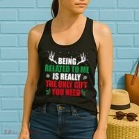 Being Related To Me Is Really The Only Gift You Need Funny Christmas Women's Tank Top thumb 2