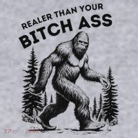 Bigfoot Realer Than Your Bitch Ass Sasquatch Funny Joke Women's Sweatshirt thumb 2