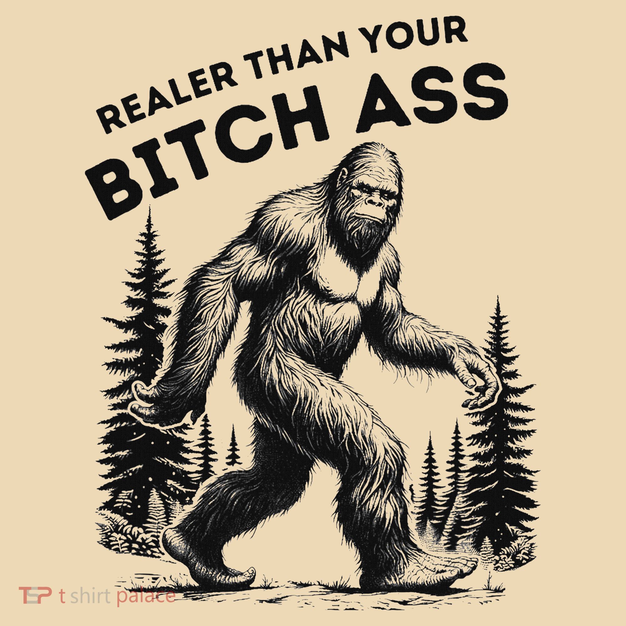 Bigfoot Realer Than Your Bitch Ass Sasquatch Funny Joke Tote Bag