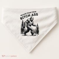 Bigfoot Realer Than Your Bitch Ass Sasquatch Funny Joke USA-Made Doggie Bandana thumb 0