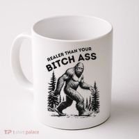 Bigfoot Realer Than Your Bitch Ass Sasquatch Funny Joke Coffee Mug thumb 0