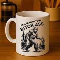 Bigfoot Realer Than Your Bitch Ass Sasquatch Funny Joke Coffee Mug thumb 4