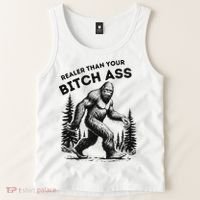 Bigfoot Realer Than Your Bitch Ass Sasquatch Funny Joke Tank Top thumb 2
