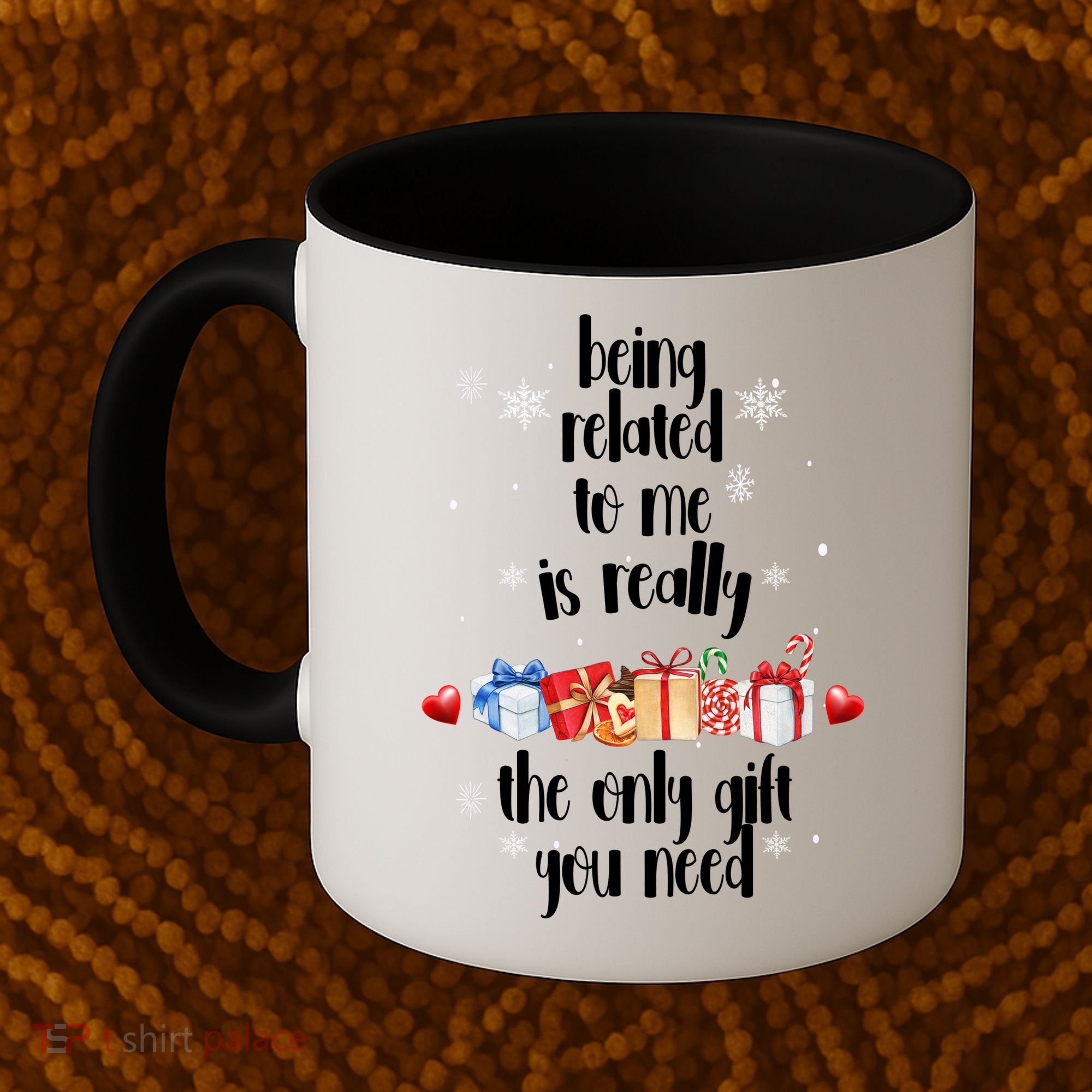 Being Related To Me Is Really The Only Gift You Need Funny Christmas Coffee Mug