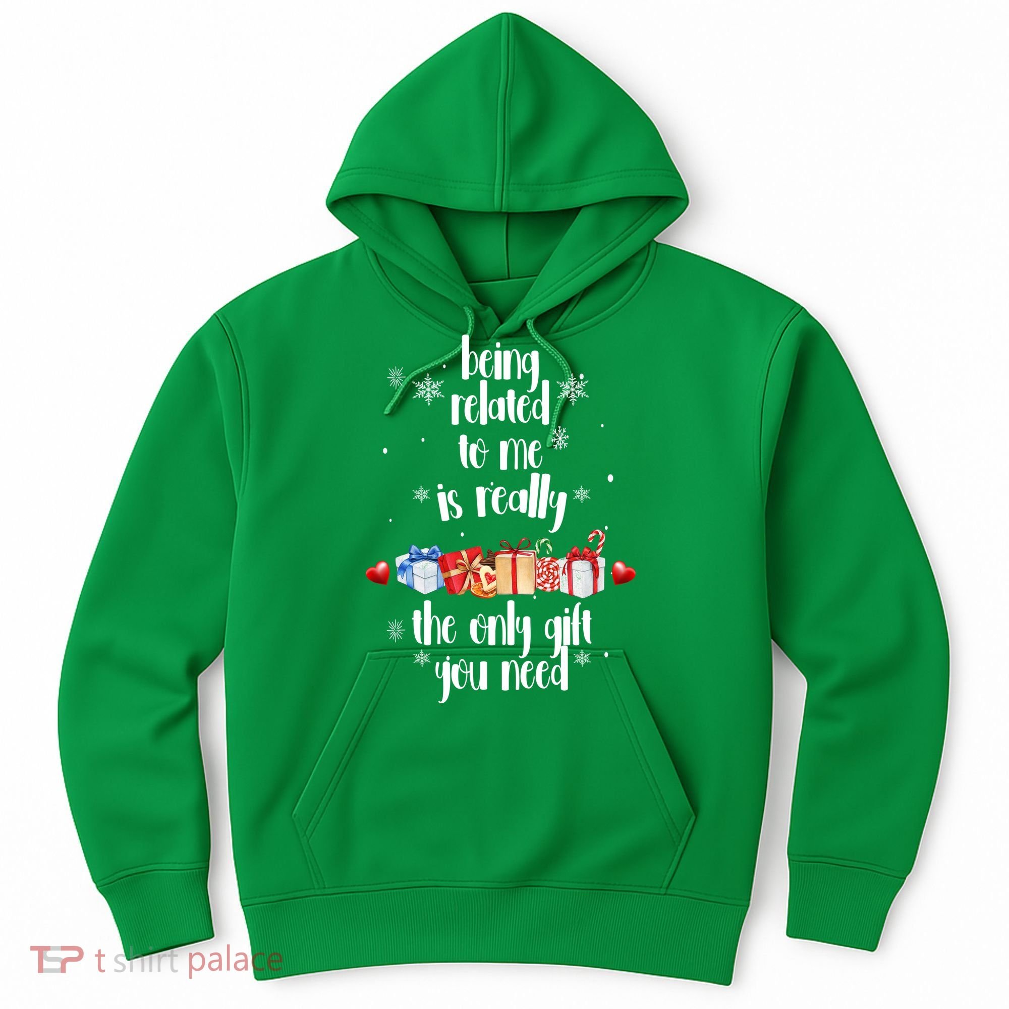Being Related To Me Is Really The Only Gift You Need Funny Christmas Hoodie