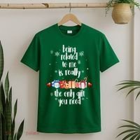 Being Related To Me Is Really The Only Gift You Need Funny Christmas T-Shirt thumb 2