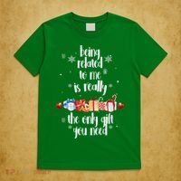 Being Related To Me Is Really The Only Gift You Need Funny Christmas T-Shirt thumb 5