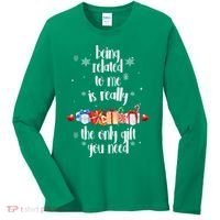 Being Related To Me Is Really The Only Gift You Need Funny Christmas Women's Long Sleeve Shirt thumb 0