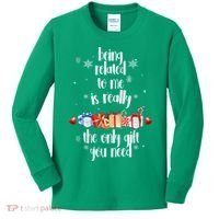 Being Related To Me Is Really The Only Gift You Need Funny Christmas Kids Long Sleeve Shirt thumb 0