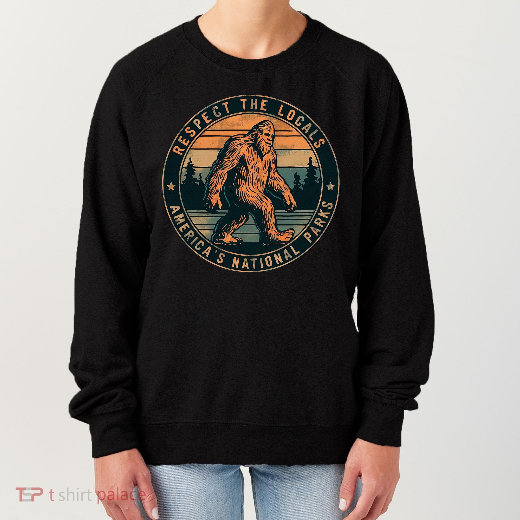 Bigfoot Respect The Locals Sasquatch American Women's Sweatshirt
