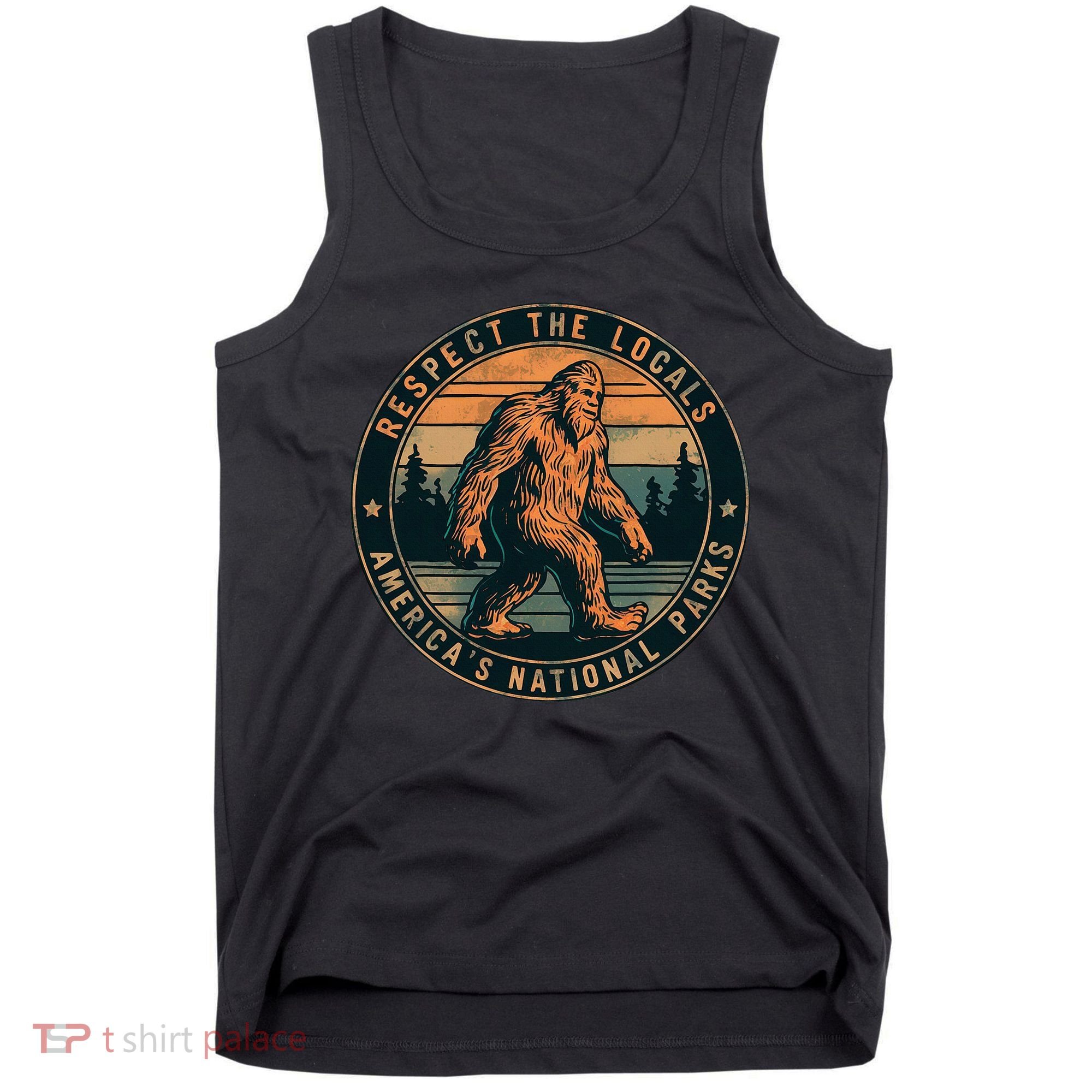 Bigfoot Respect The Locals Sasquatch American Tank Top