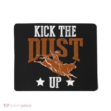 Bull Rider Tee Kick The Dust Up Bull Riding Rodeo Mousepad