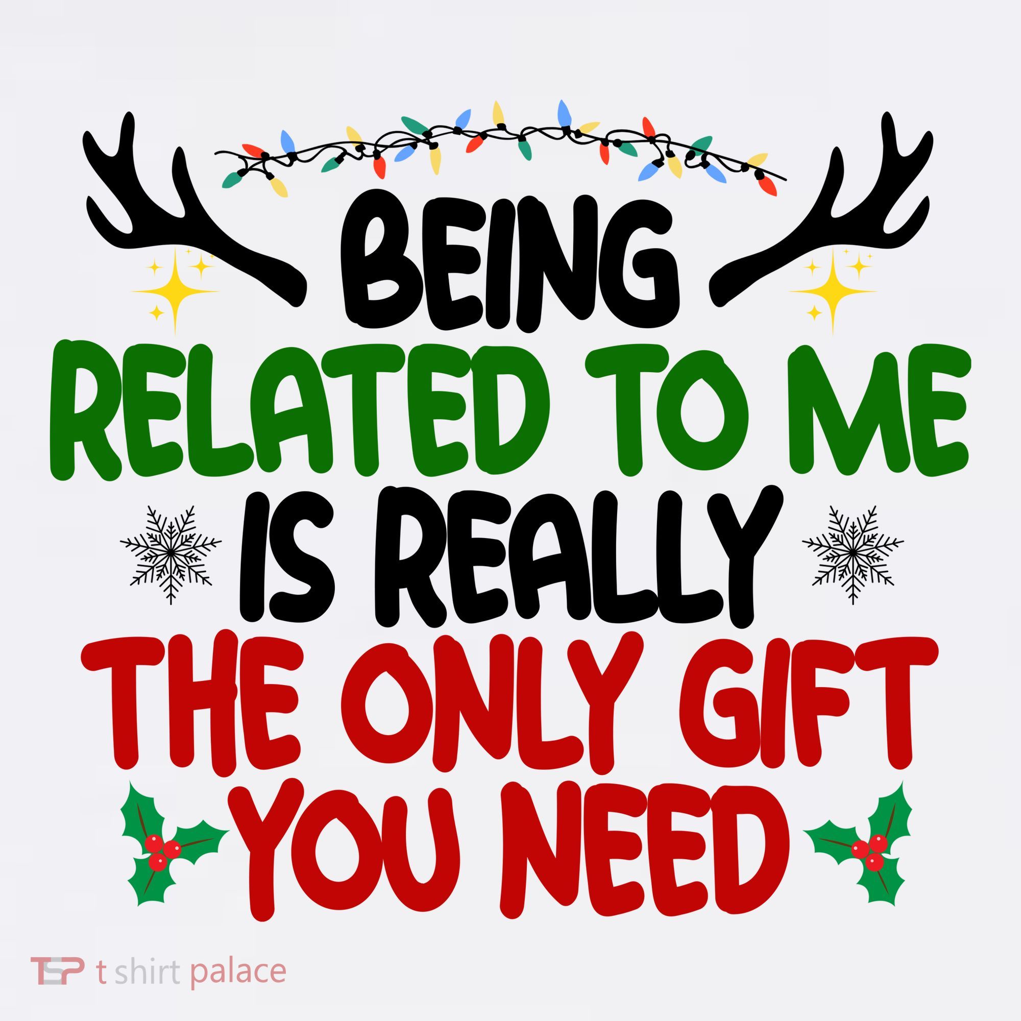 Being Related To Me Is Really The Only Gift You Need Funny Christmas Long Sleeve Shirt