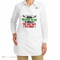 Being Related To Me Is Really The Only Gift You Need Funny Christmas Apron thumb 2