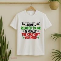 Being Related To Me Is Really The Only Gift You Need Funny Christmas T-Shirt thumb 2
