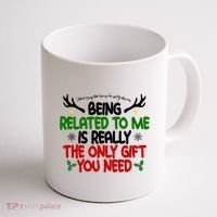 Being Related To Me Is Really The Only Gift You Need Funny Christmas Coffee Mug thumb 1