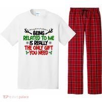 Being Related To Me Is Really The Only Gift You Need Funny Christmas Pajama Set thumb 0