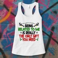 Being Related To Me Is Really The Only Gift You Need Funny Christmas Women's Tank Top thumb 3