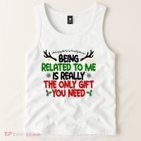 Being Related To Me Is Really The Only Gift You Need Funny Christmas Tank Top thumb 2
