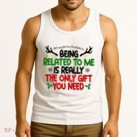Being Related To Me Is Really The Only Gift You Need Funny Christmas Tank Top thumb 3
